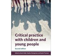 Critical Practice with Children and Young People 2nd edition