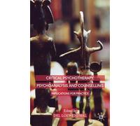 Critical Psychotherapy, Psychoanalysis and Counselling: Implications for Practice