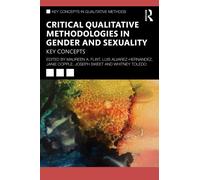 Critical Qualitative Methodologies in Gender and Sexuality : Key Concepts