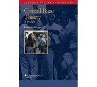 Critical Race Theory: A Primer (Concepts and Insights)