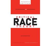 Critical Race Theory: An Introduction, 4th Edition
