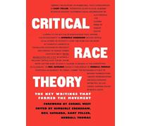 Critical Race Theory: The Key Writings That Formed the Movement
