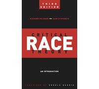 Critical Race Theory (Third Edition): An Introduction (Critical America)