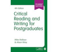 Critical Reading and Writing for Postgraduates (Student Success)