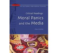 Critical readings: moral panics and the media (Issues In Cultural And Media Studies)