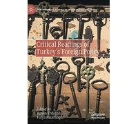 Critical Readings of Turkey’s Foreign Policy (Palgrave Studies in International Relations)