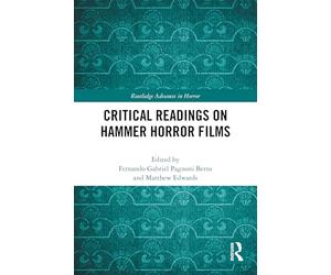 Critical Readings on Hammer Horror Films (Routledge Advances in Horror)