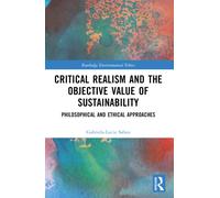 Critical Realism and the Objective Value of Sustainability : Philosophical and Ethical Approaches