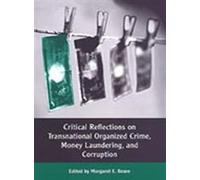 Critical Reflections on Transnational Organized Crime, Money Laundering, and Corruption