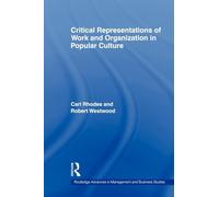 Critical Representations of Work and Organization in Popular Culture (Routledge Advances in Management and Business Studies)