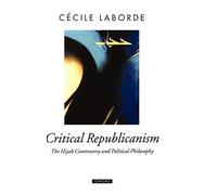 Critical Republicanism The Hijab Controversy and Political Phil... 9780199550210