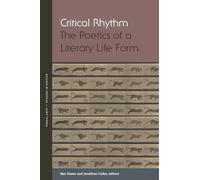 Critical Rhythm: The Poetics of a Literary Life Form (Verbal Arts: Studies in Poetics)