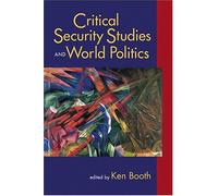 Critical Security Studies And World Politics published by Lynne Rienner Pub (2005)