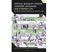 Critical Sexuality Studies, Lavender Languages, and Everyday Life (Advances in Sociolinguistics)