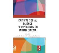 Critical Social Science Perspectives on Indian Cinema