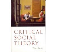 Critical Social Theory: Culture, Society and Critique