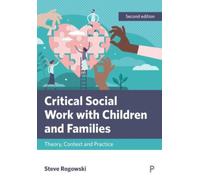 Critical Social Work with Children and Families : Theory, Context and Practice