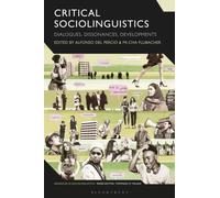 Critical Sociolinguistics : Dialogues, Dissonances, Developments