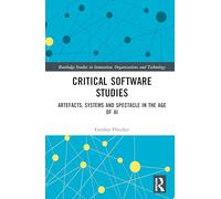 Critical Software Studies: Artefacts, Systems and Spectacle in the Age of AI