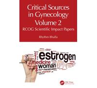 Critical Sources in Gynecology, Volume 2 : RCOG Scientific Impact Papers