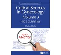 Critical Sources in Gynecology, Volume 3 : NICE Guidelines