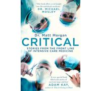 Critical: Stories from the front line of intensive care medicine
