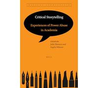 Critical Storytelling: Experiences of Power Abuse in Academia: 7