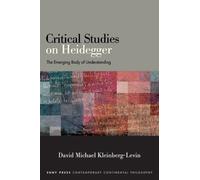 Critical Studies on Heidegger : The Emerging Body of Understanding