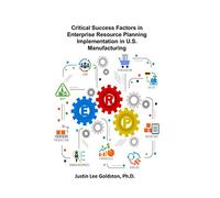 Critical Success Factors in Enterprise Resource Planning Implementation in U.S. Manufacturing