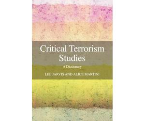 Critical Terrorism Studies: A Dictionary