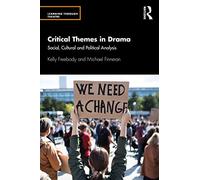 Critical Themes in Drama: Social, Cultural and Political Analysis (Learning Through Theatre)