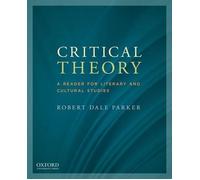 Critical Theory: A Reader for Literary and Cultural Studies by Parker (English)