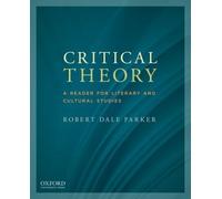 Critical Theory: A Reader for Literary and Cultural Studies by Parker (English)