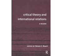 Critical Theory and International Relations: A Reader