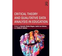 Critical Theory and Qualitative Data Analysis in Education
