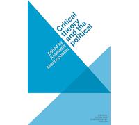 Critical theory and the political (Critical Theory and Contemporary Society)