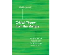 Critical Theory from the Margins: Horizons of Possibility in the Age of Extremism