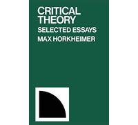 Critical Theory: Selected Essays