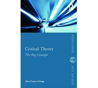 Critical Theory: The Key Concepts