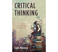 Critical Thinking: A Guide to Interpreting Literary Texts