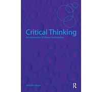 Critical Thinking – An Exploration of Theory and Practice – Routledge
