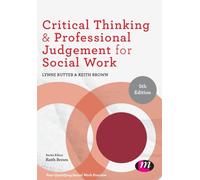 Critical Thinking and Professional Judgement for Social Work