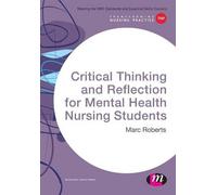 Critical Thinking and Reflection for Mental Health Nursing Students
