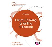 Critical Thinking and Writing in Nursing (Transforming Nursing Practice Series)