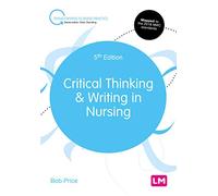 Critical Thinking and Writing in Nursing (Transforming Nursing Practice Series)