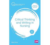 Critical Thinking and Writing in Nursing (Transforming Nursing Practice Series)