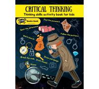critical thinking books for kids 8-12: Thinking skills workbook and kids brain teaser book (Critical and creative thinking for kids)