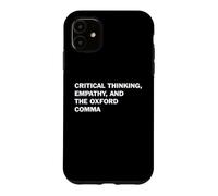 Critical Thinking Empathy And The Oxford Comma Funny Grammar Case for iPhone 11