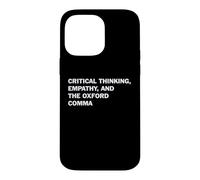 Critical Thinking Empathy And The Oxford Comma Funny Grammar Case for iPhone 14 Pro Max