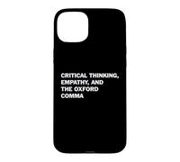 Critical Thinking Empathy And The Oxford Comma Funny Grammar Case for iPhone 15 Plus